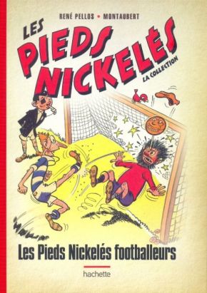 Les Pieds Nickelés - La collection (Hachette) tome 39 - Les Pieds Nickelés footballeurs