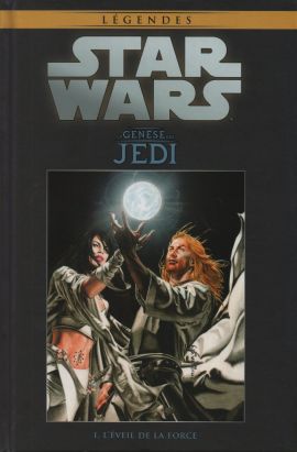 Star Wars - Légendes - La Collection (Hachette) tome 1 - La Genèse des Jedi - I. L'Éveil de la Force (éd. 2015)