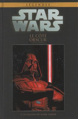 Star Wars - Légendes - La Collection (Hachette) tome 2 - Le Côté Obscur - V. Le destin de Dark Vador (éd. 2015) Star Wars - Légendes - La Collection (Hachette) tome 2 - Le Côté Obscur - V. Le destin de Dark Vador (éd. 2015)
