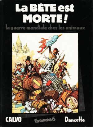 La bête est morte - La guerre mondiale chez les animaux