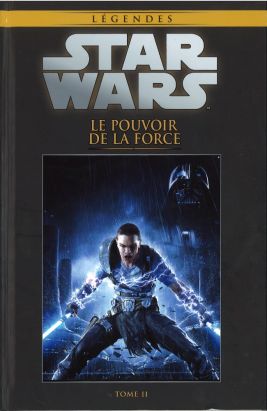 Star Wars - Légendes - La Collection (Hachette) tome 14 - Le pouvoir de la Force - Tome 2 (éd. 2016) Star Wars - Légendes - La Collection (Hachette) tome 14 - Le pouvoir de la Force - Tome 2 (éd. 2016)