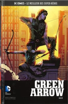 DC Comics - Le Meilleur des Super-Héros tome 26 - Green Arrow - Brisé (éd. 2016)
