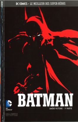 DC Comics - Le Meilleur des Super-Héros tome 27 - Batman - Amère Victoire - 1ère Partie (éd. 2016)