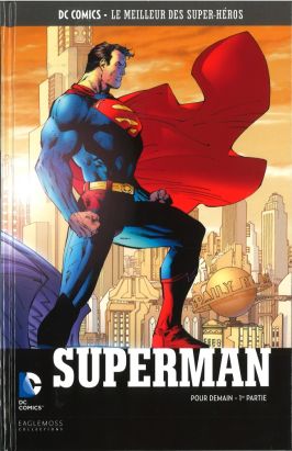 DC Comics - Le Meilleur des Super-Héros tome 31 - Superman - Pour Demain - 1re Partie (éd. 2016)