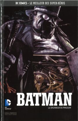DC Comics - Le Meilleur des Super-Héros tome 33 - Batman - La Splendeur du Pingouin (éd. 2016) DC Comics - Le Meilleur des Super-Héros tome 33 - Batman - La Splendeur du Pingouin (éd. 2016)