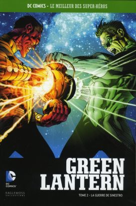 DC Comics - Le Meilleur des Super-Héros - Green Lantern - La Guerre de Sinestro - Tome 2 (éd. 2017) DC Comics - Le Meilleur des Super-Héros - Green Lantern - La Guerre de Sinestro - Tome 2 (éd. 2017)