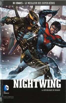 DC Comics - Le Meilleur des Super-Héros tome 50 - Nightwing - La République de Demain (éd. 2017) DC Comics - Le Meilleur des Super-Héros tome 50 - Nightwing - La République de Demain (éd. 2017)