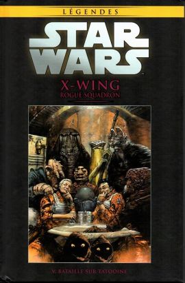 Star Wars - Légendes - La Collection (Hachette) tome 49 - X-Wing Rogue Squadron - V. Bataille sur Tatooïne (éd. 2017)