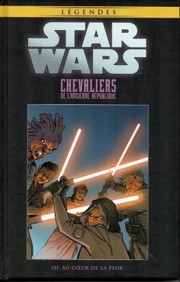 Star Wars - Légendes - La Collection (Hachette) tome 56 - Chevaliers de l'Ancienne République - III. Au cœur de la peur (éd. 2017)