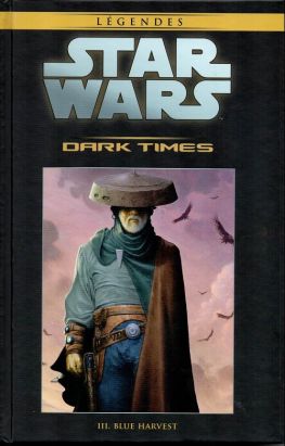 Star Wars - Légendes - La Collection (Hachette) tome 57 - Dark Times - III. Blue Harvest (éd. 2017)