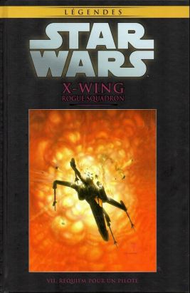 Star Wars - Légendes - La Collection (Hachette) tome 63 - X-Wing Rogue Squadron - VII. Requiem pour un pilote (éd. 2018) Star Wars - Légendes - La Collection (Hachette) tome 63 - X-Wing Rogue Squadron - VII. Requiem pour un pilote (éd. 2018)