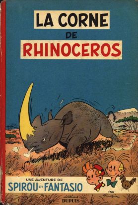 Spirou et Fantasio tome 6 - La corne de rhinocéros (éd. 1955) Spirou et Fantasio tome 6 - La corne de rhinocéros (éd. 1955)