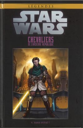Star Wars - Légendes - La Collection (Hachette) tome 64 - Chevaliers de L'Ancienne République - V. Sans Pitié! (éd. 2018)