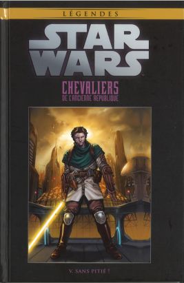 Star Wars - Légendes - La Collection (Hachette) tome 64 - Chevaliers de L'Ancienne République - V. Sans Pitié! (éd. 2018) Star Wars - Légendes - La Collection (Hachette) tome 64 - Chevaliers de L'Ancienne République - V. Sans Pitié! (éd. 2018)
