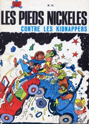 Les Pieds Nickelés (3e série) (1946-1988) tome 79 - Les Pieds Nickelés contre les kidnappers Les Pieds Nickelés (3e série) (1946-1988) tome 79 - Les Pieds Nickelés contre les kidnappers