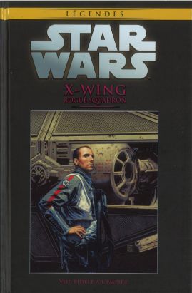 Star Wars - Légendes - La Collection (Hachette) tome 68 - X-Wing Rogue Squadron - VIII. Fidèle à l'Empire (éd. 2018) Star Wars - Légendes - La Collection (Hachette) tome 68 - X-Wing Rogue Squadron - VIII. Fidèle à l'Empire (éd. 2018)