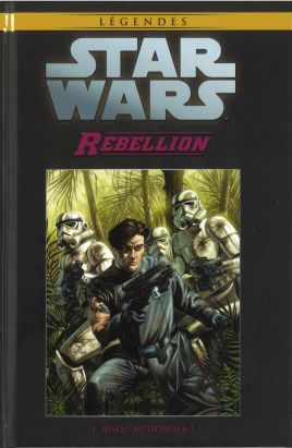 Star Wars - Légendes - La Collection (Hachette) tome 69 - Rébellion - I. Jusqu'Au Dernier (éd. 2018) Star Wars - Légendes - La Collection (Hachette) tome 69 - Rébellion - I. Jusqu'Au Dernier (éd. 2018)
