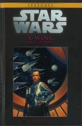 Star Wars - Légendes - La Collection (Hachette) tome 71 - X-Wing Rogue Squadron - IX. Dette de Sang (éd. 2018) Star Wars - Légendes - La Collection (Hachette) tome 71 - X-Wing Rogue Squadron - IX. Dette de Sang (éd. 2018)