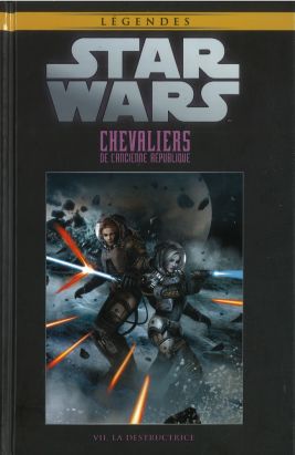 Star Wars - Légendes - La Collection (Hachette) tome 73 - Chevaliers de L'Ancienne République - VII. La Destructrice (éd. 2018)