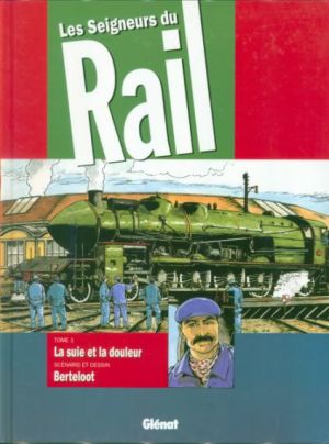 Les seigneurs du rail - La suie et la douleur