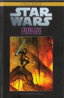 Star Wars - Légendes - La Collection (Hachette) tome 83 - Chevaliers de L'Ancienne République - IX. Le Dernier Combat (éd. 2019)