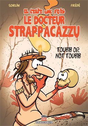 Il était une fois le Docteur Strappacazzu tome 1