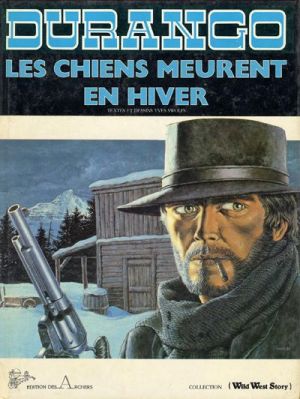 Durango tome 1 - Les chiens meurent en hiver (éd. 1981)