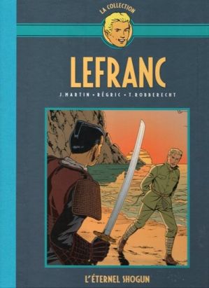 Lefranc - La Collection (Hachette) tome 23 - L'éternel shogun (éd. 2019) Lefranc - La Collection (Hachette) tome 23 - L'éternel shogun (éd. 2019)