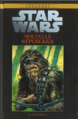 Star Wars - Légendes - La Collection (Hachette) tome 107 - Nouvelle République - III. Chewbacca (éd. 2019) Star Wars - Légendes - La Collection (Hachette) tome 107 - Nouvelle République - III. Chewbacca (éd. 2019)