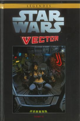 Star Wars - Légendes - La Collection (Hachette) tome 106 - Vector - Tome 2 (éd. 2019) Star Wars - Légendes - La Collection (Hachette) tome 106 - Vector - Tome 2 (éd. 2019)