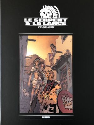 Serpent et la Lance - tirage de luxe tome 1
