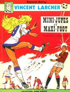 Vincent Larcher tome 4 - Mini-jupes et maxi-foot