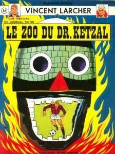 Vincent Larcher tome 5 - Le zoo du Dr. Ketzal