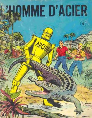 Archie l'homme d'acier tome 6 Archie l'homme d'acier tome 6