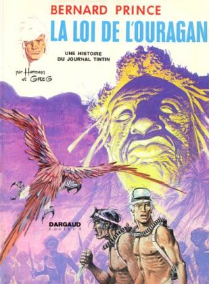Bernard Prince tome 6 - La loi de l'ouragan (éd. 1973) Bernard Prince tome 6 - La loi de l'ouragan (éd. 1973)