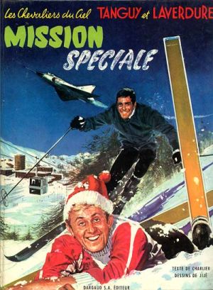 Tanguy et Laverdure tome 10 - Mission speciale (éd. 1968) Tanguy et Laverdure tome 10 - Mission speciale (éd. 1968)