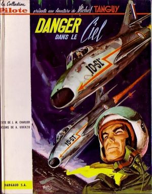 Tanguy et Laverdure tome 3 - Danger dans le ciel (éd. 1963) Tanguy et Laverdure tome 3 - Danger dans le ciel (éd. 1963)
