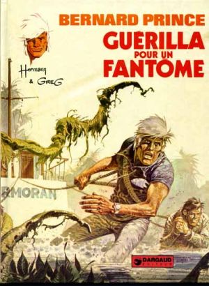 Bernard Prince tome 9 - Guérilla pour un fantôme (éd. 1975) Bernard Prince tome 9 - Guérilla pour un fantôme (éd. 1975)