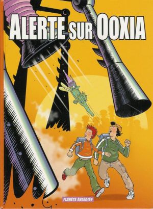 Alerte sur Ooxia - Le secret de l'énergie