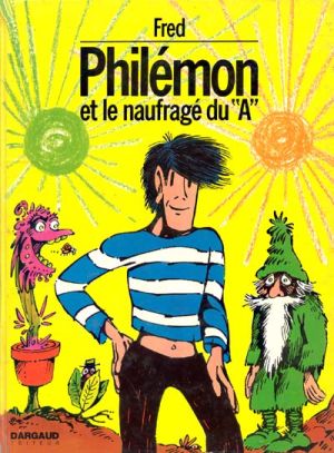 Philémon tome 1 - Philémon et le naufragé du "A" (éd. 1972) Philémon tome 1 - Philémon et le naufragé du "A" (éd. 1972)