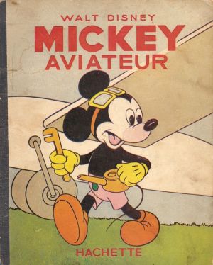 Mickey (Hachette) tome 8 - Mickey aviateur (éd. 1948) Mickey (Hachette) tome 8 - Mickey aviateur (éd. 1948)