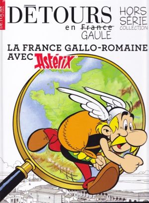 Détours en France - La France Gallo-Romaine avec Astérix