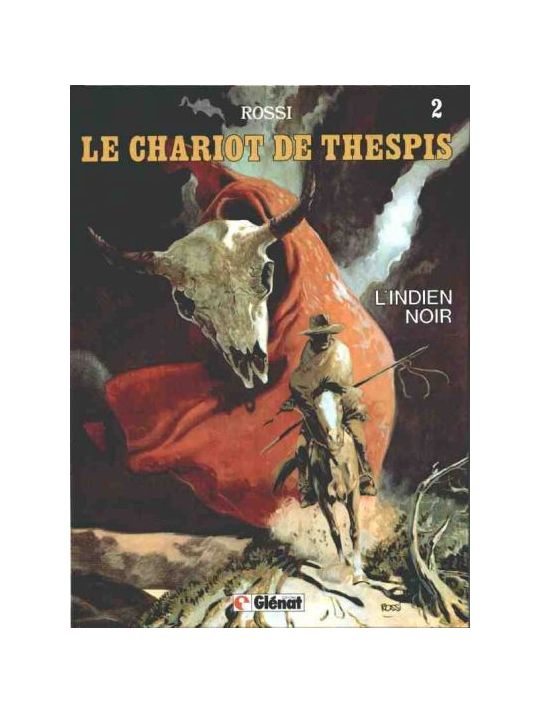 Rossi : Le chariot de Thespis 2 : L'indien noir EO Glénat