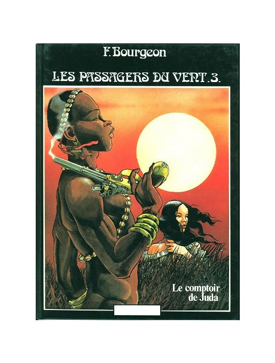 Passagers du vent (Les) tome 3 - Le comptoir de Juda (éd. 1981) main product photo
