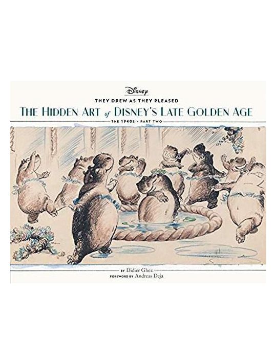they drew as they pleased - hidden art of Disney golden age tome 2 - 1940s main product photo