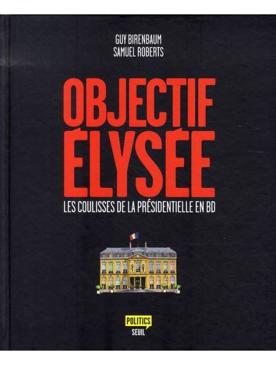 objectif élysée ; les coulisses de la présidentielle en bd main product photo