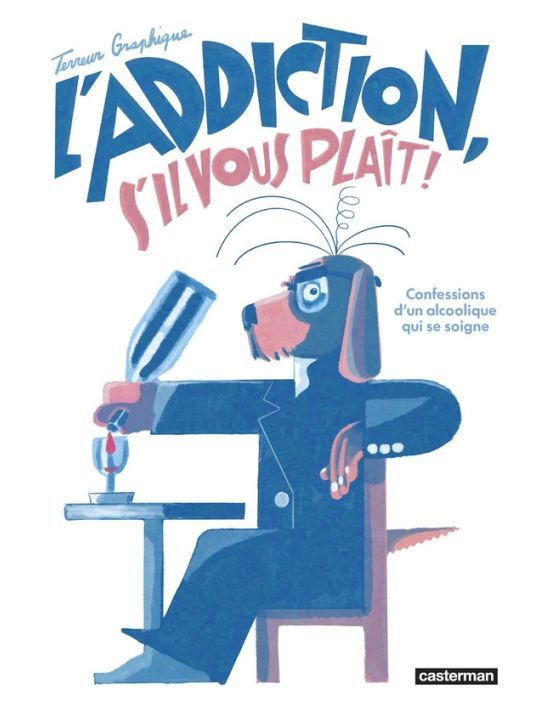 L'addiction s'il vous plait - Les confessions d'un alcoolique qui se soigne main product photo