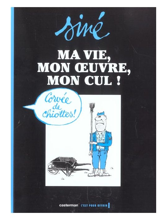 ma vie, mon oeuvre, mon cul ! tome 2 - corvée de chiottes ! main product photo