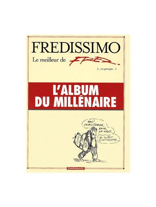 Fredissimo ; Le Meilleur De Fred (ou Presque) ; L'album Du Millénaire main product photo