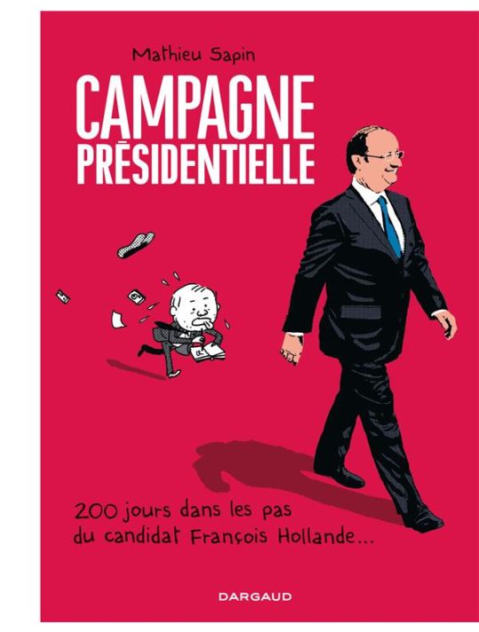 campagne presidentielle ; 200 jours dans les pas de François Hollande main product photo